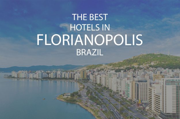 11 Best Hotels In Florianopolis Brazil