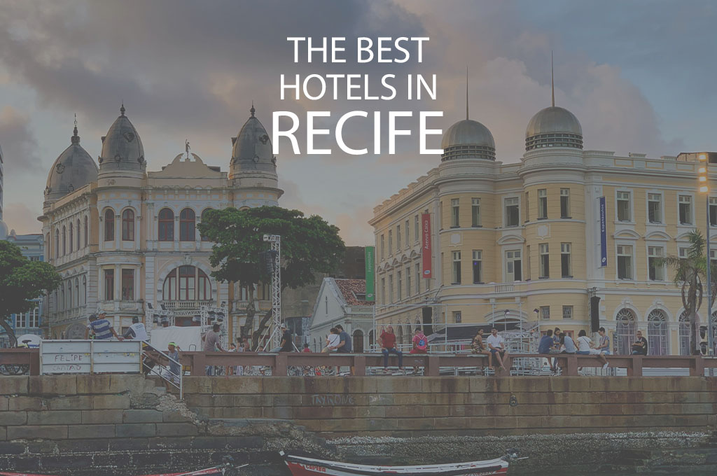11 Best Hotels In Recife