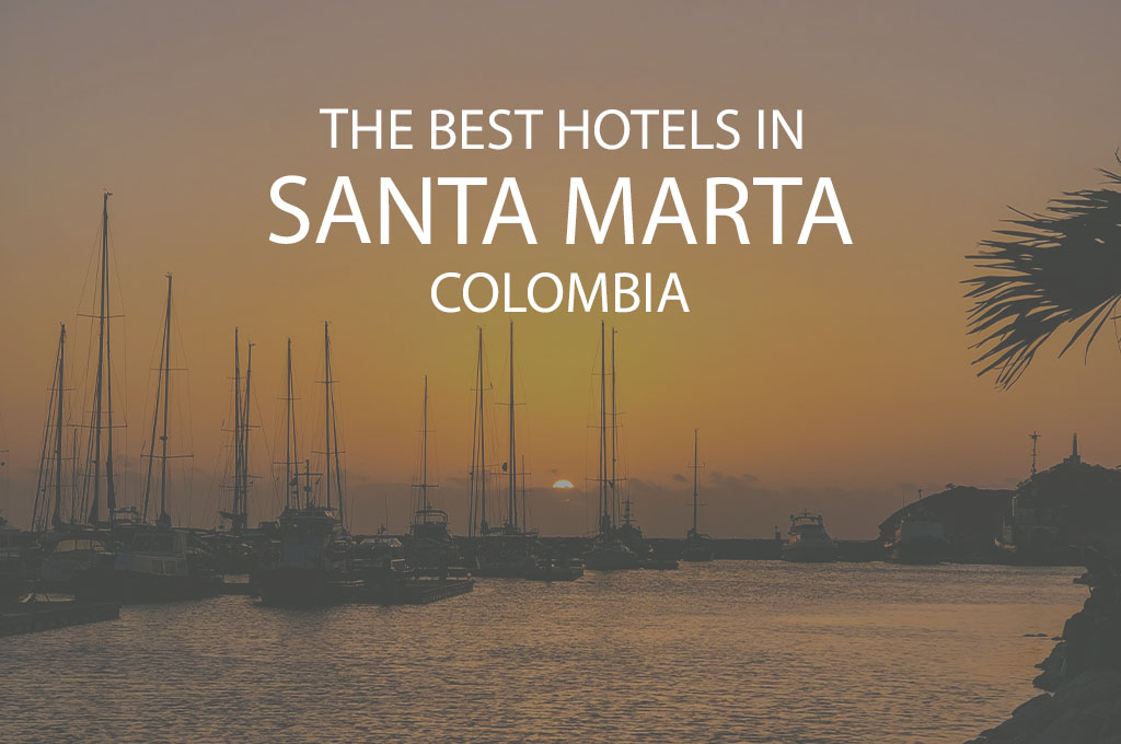 11 Best Hotels In Santa Marta Colombia