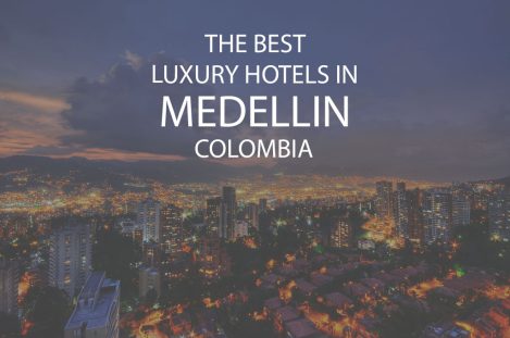 11 Best Luxury Hotels In Medellin Colombia