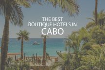 11 Best Boutique Hotels In Cabo