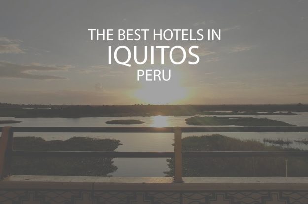 11 Best Hotels In Iquitos Peru