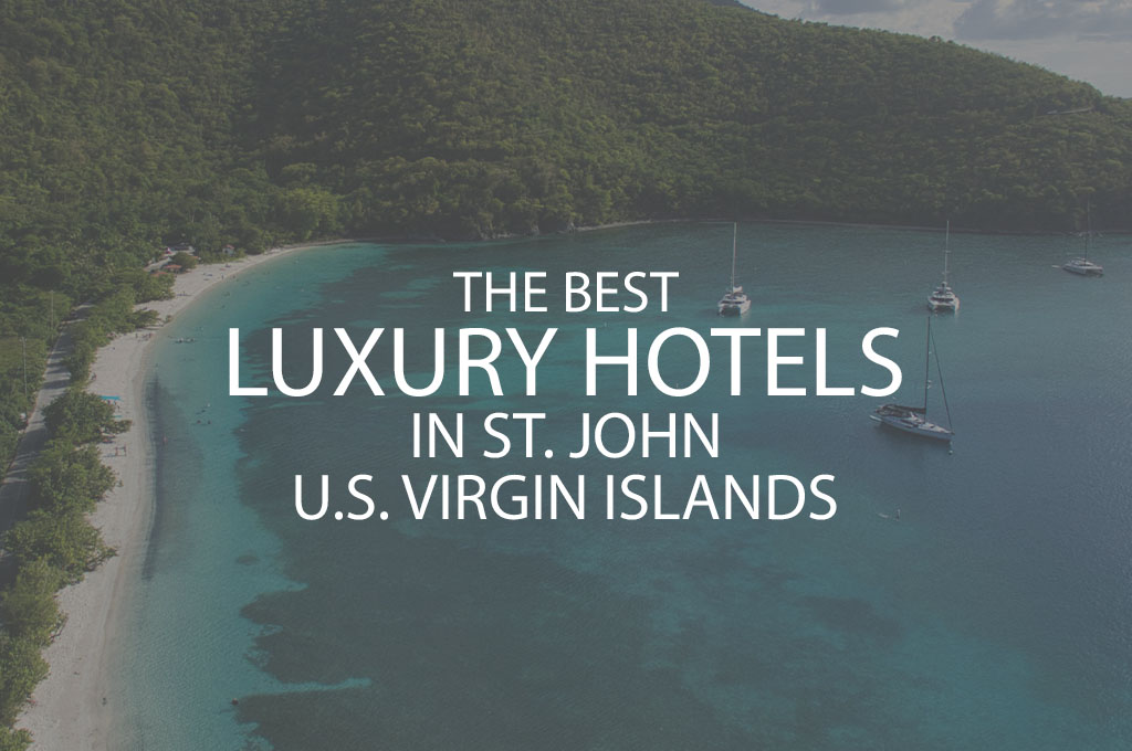 11 Best Luxury Hotels In St John US Virgin Islands