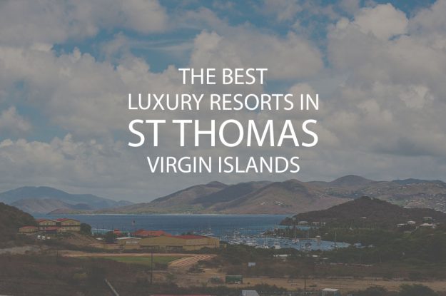 11 Best Luxury Resorts In St Thomas Virgin Islands